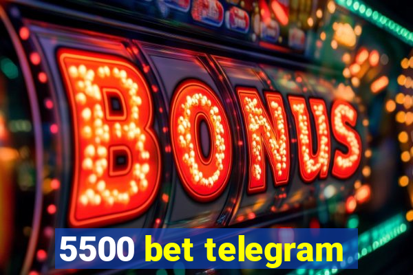 5500 bet telegram